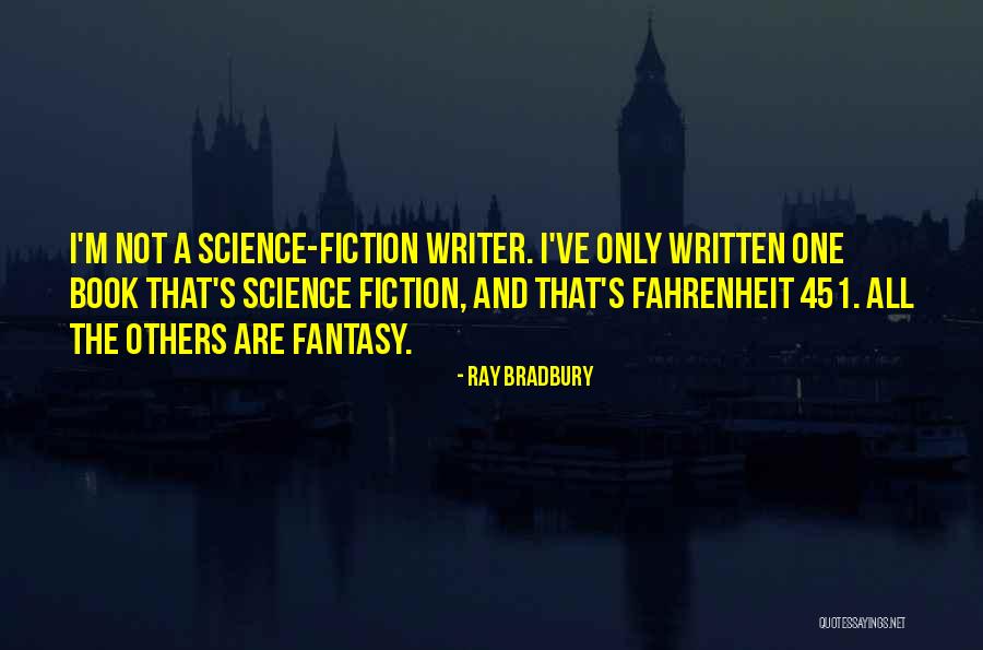 Fahrenheit 451 Quotes By Ray Bradbury