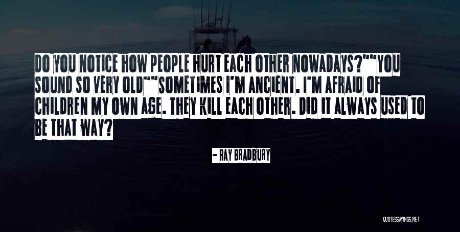 Fahrenheit 451 Ray Bradbury Quotes By Ray Bradbury Fahrenheit 451 Ray Bradbury Quotes By Ray Bradbury