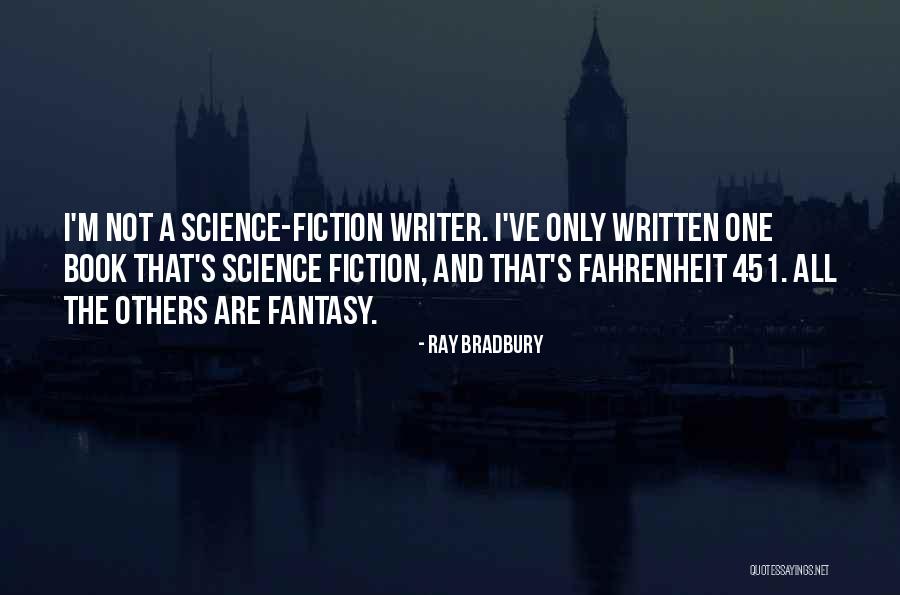 Fahrenheit 451 Ray Bradbury Quotes By Ray Bradbury Fahrenheit 451 Ray Bradbury Quotes By Ray Bradbury