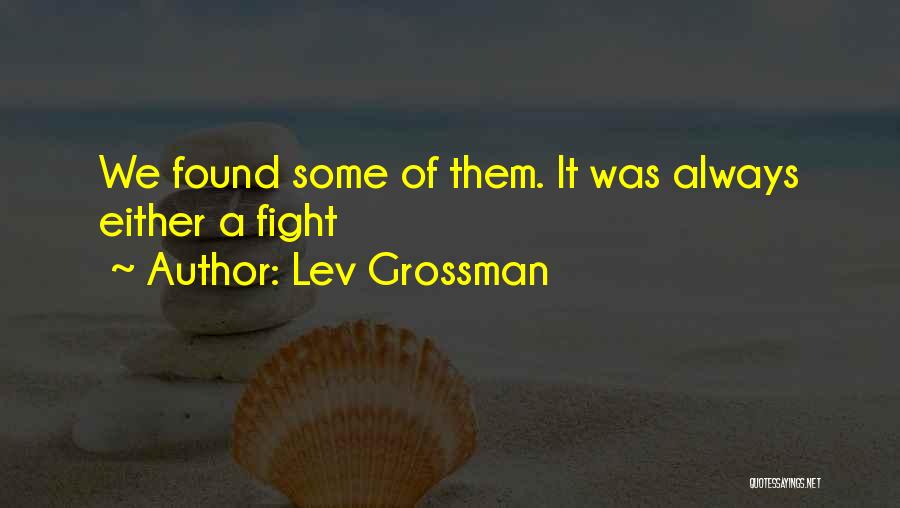 Fai Florite Quotes By Lev Grossman