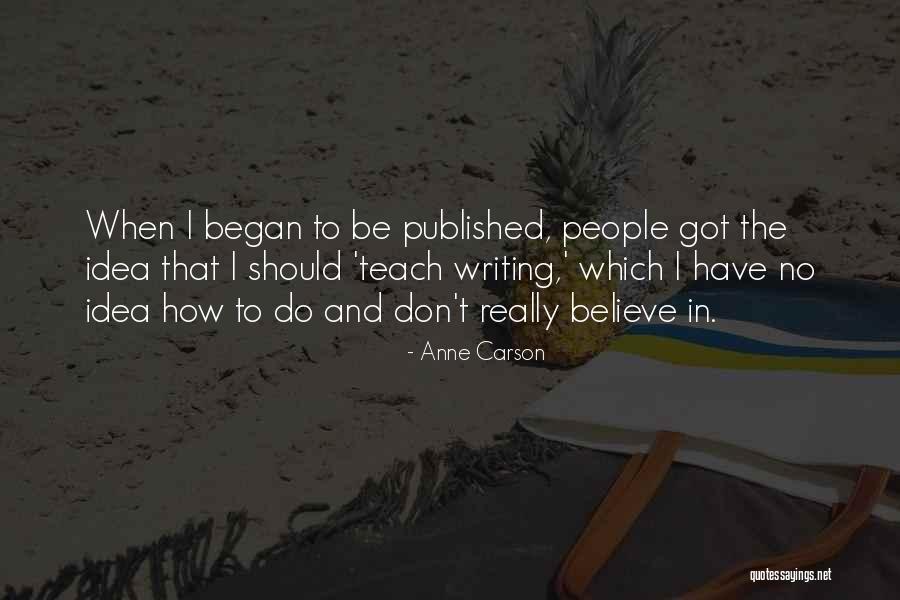 Faience Beads Quotes By Anne Carson