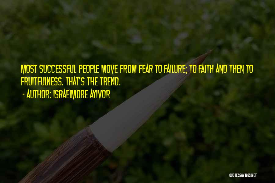 Fail And Success Quotes By Israelmore Ayivor