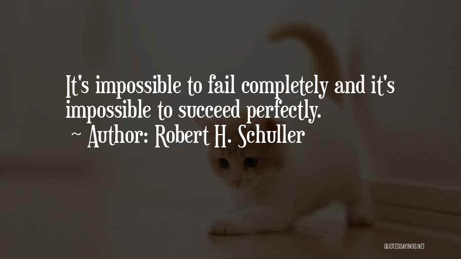 Fail And Success Quotes By Robert H. Schuller