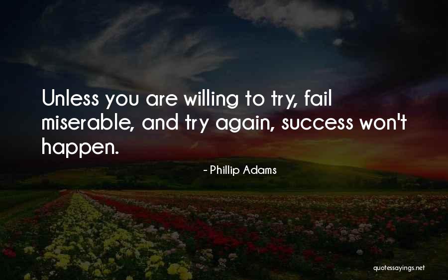 Fail And Try Again Quotes By Phillip Adams Fail And Try Again Quotes By Phillip Adams