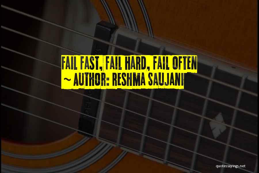 Fail Fast Fail Often Quotes By Reshma Saujani