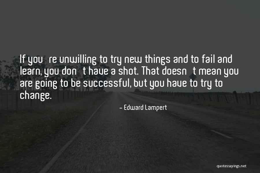 Fail Quotes By Edward Lampert