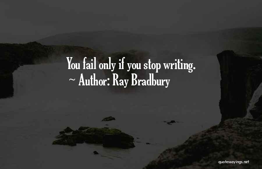 Fail Quotes By Ray Bradbury