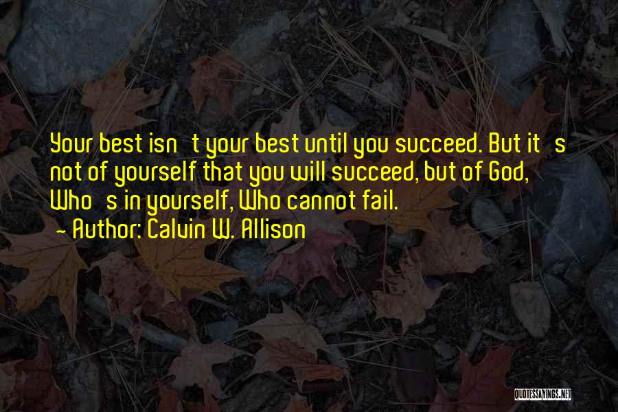 Fail Succeed Quotes By Calvin W. Allison