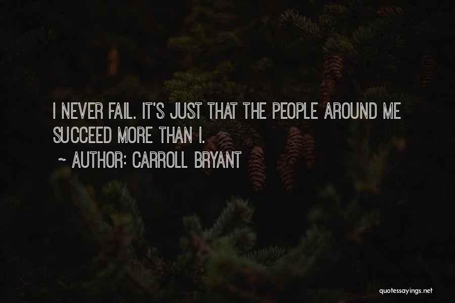 Fail Succeed Quotes By Carroll Bryant