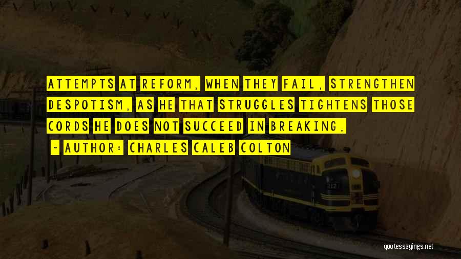 Fail Succeed Quotes By Charles Caleb Colton