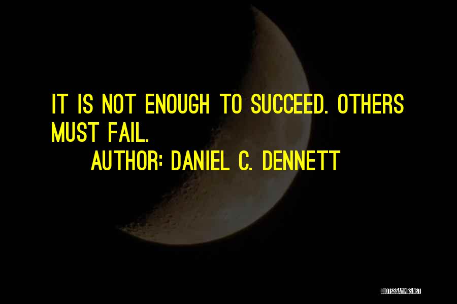 Fail Succeed Quotes By Daniel C. Dennett