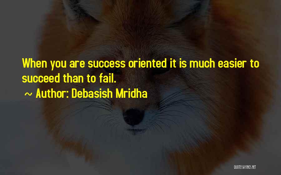 Fail Succeed Quotes By Debasish Mridha