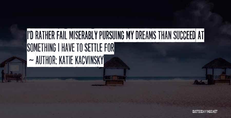 Fail Succeed Quotes By Katie Kacvinsky