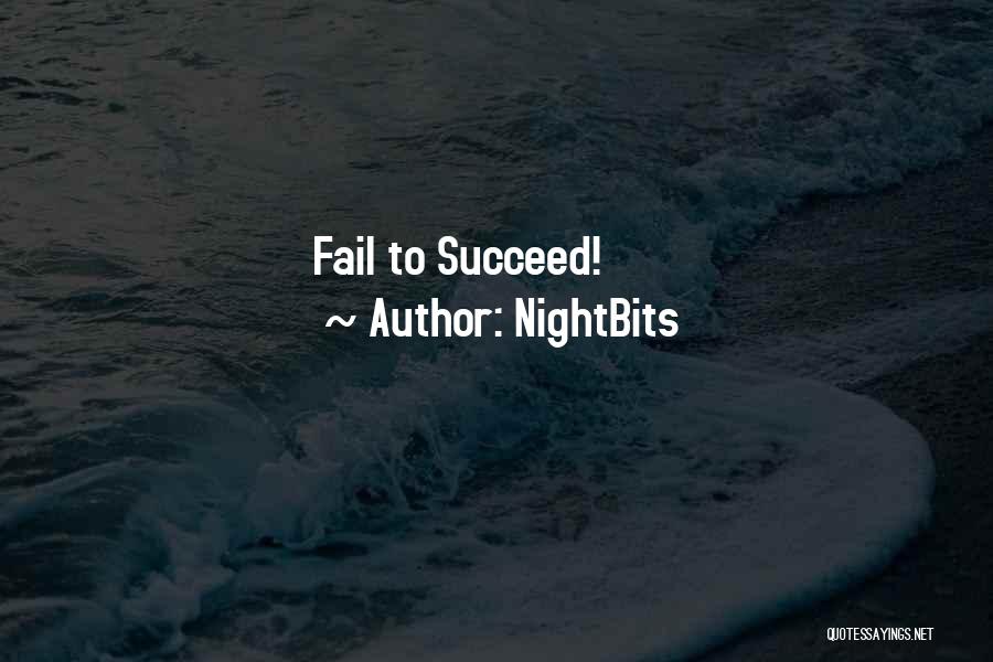 Fail Succeed Quotes By NightBits