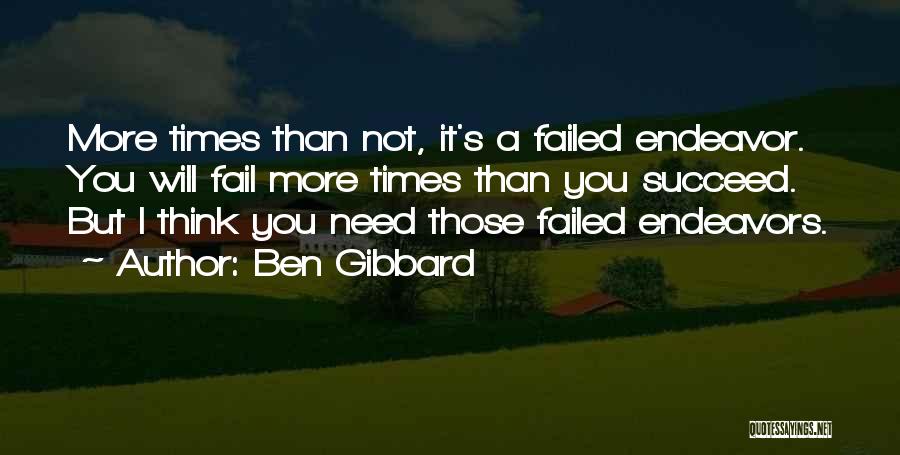 Fail Than Succeed Quotes By Ben Gibbard