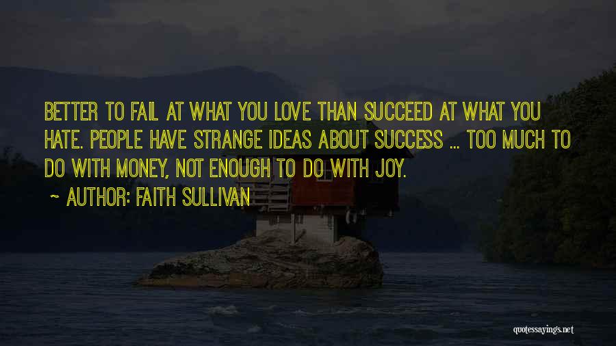 Fail Than Succeed Quotes By Faith Sullivan