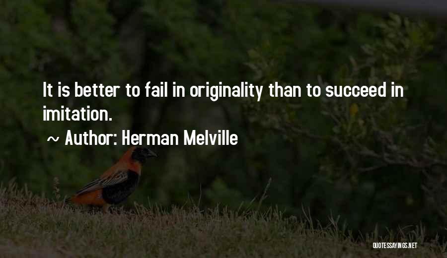 Fail Than Succeed Quotes By Herman Melville