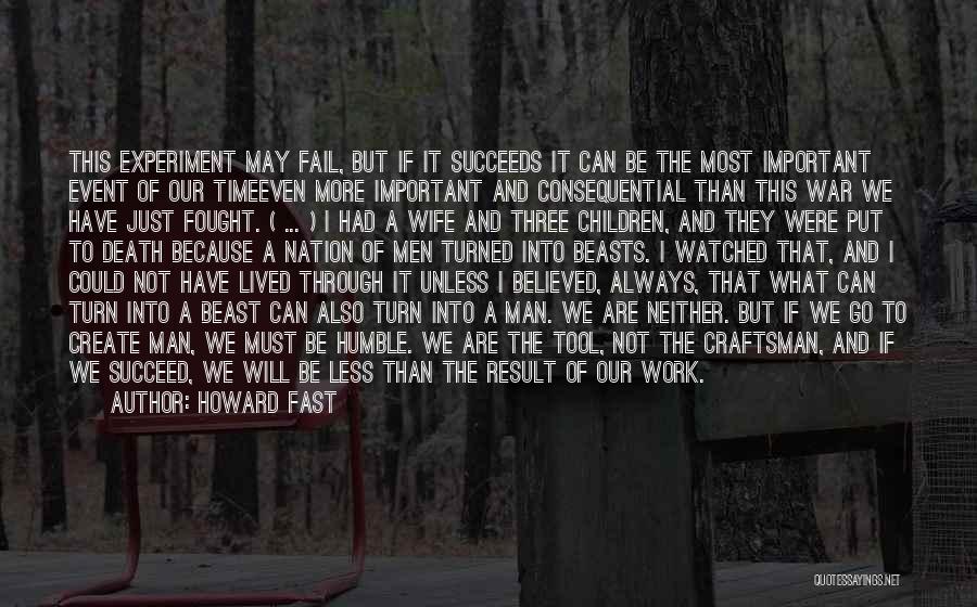 Fail Than Succeed Quotes By Howard Fast