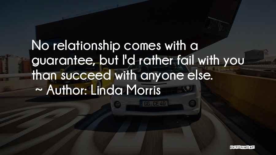 Fail Than Succeed Quotes By Linda Morris