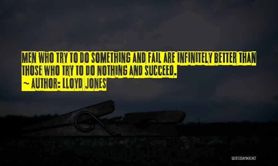 Fail Than Succeed Quotes By Lloyd Jones