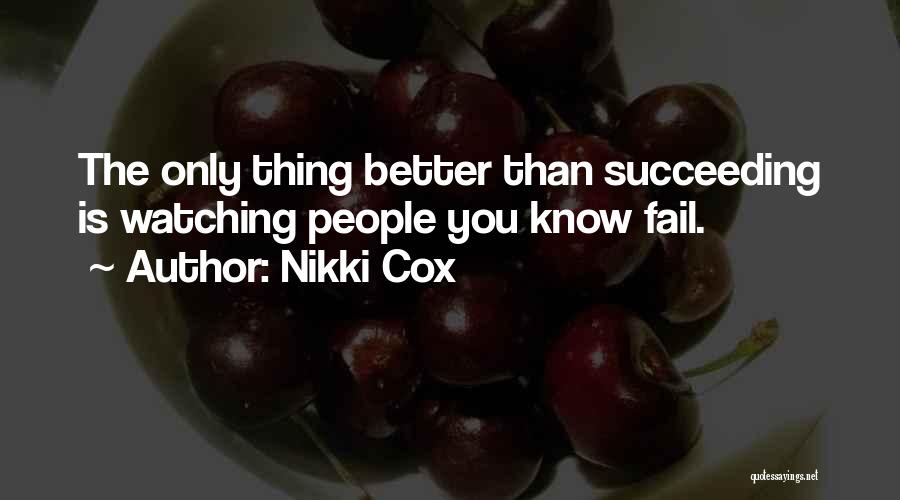 Fail Than Succeed Quotes By Nikki Cox