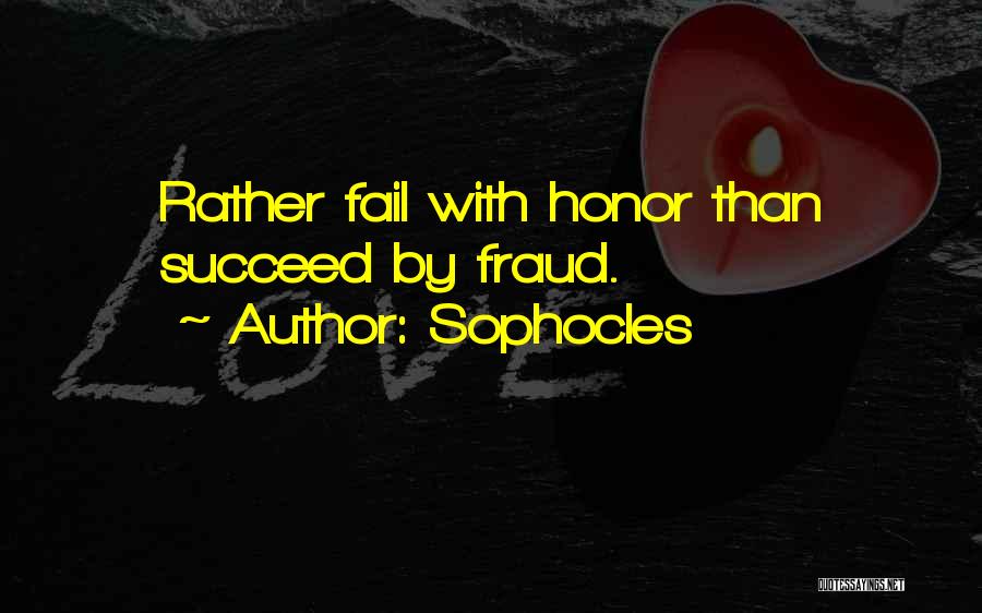 Fail Than Succeed Quotes By Sophocles