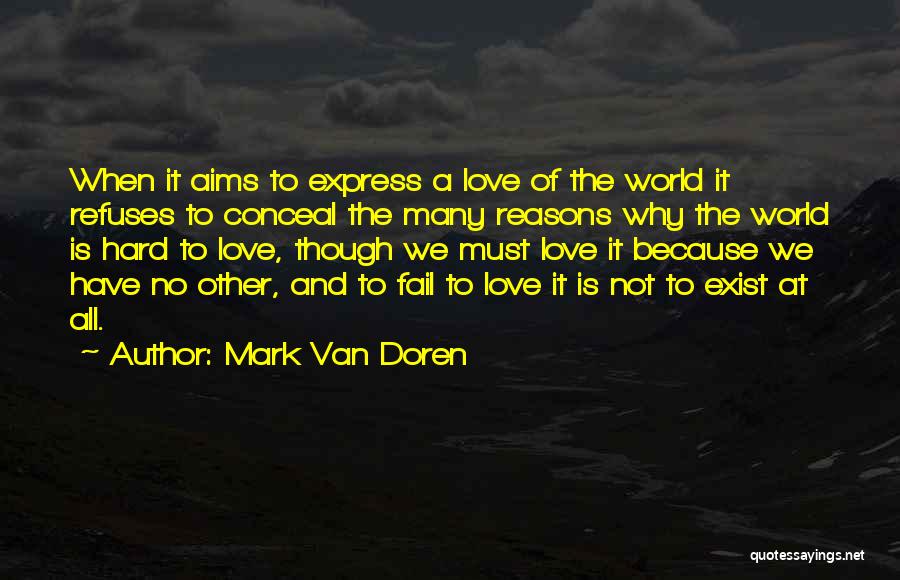 Fail To Express Love Quotes By Mark Van Doren