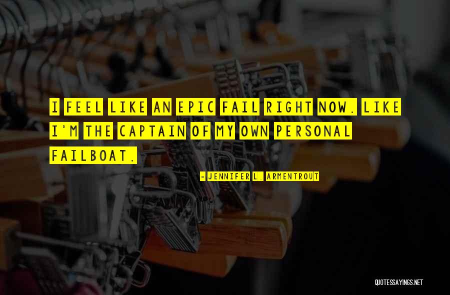 Failboat Quotes By Jennifer L. Armentrout Failboat Quotes By Jennifer L. Armentrout