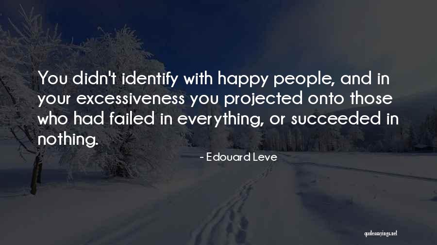 Failed And Succeeded Quotes By Edouard Leve