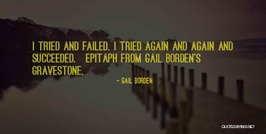 Failed And Succeeded Quotes By Gail Borden