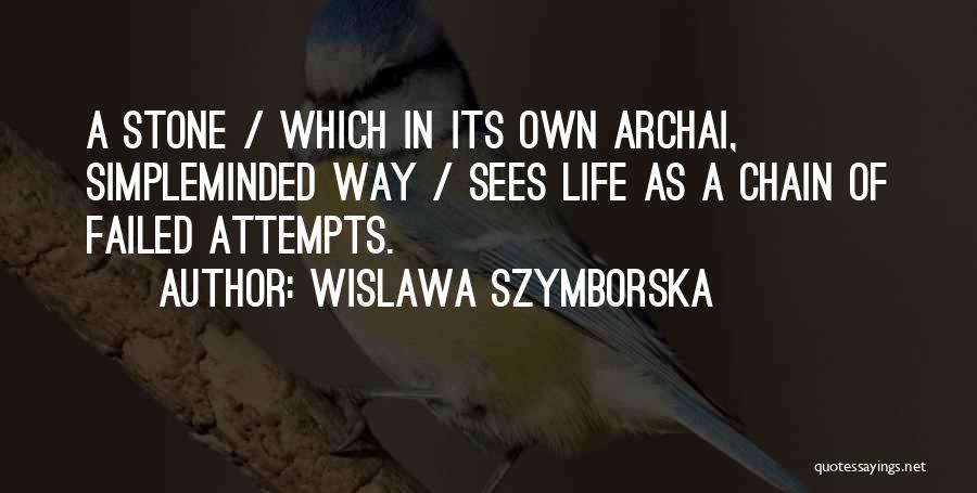 Failed Attempts Quotes By Wislawa Szymborska