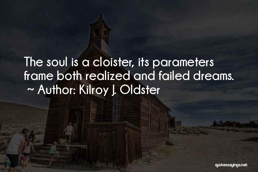 Failed Dreams Quotes By Kilroy J. Oldster