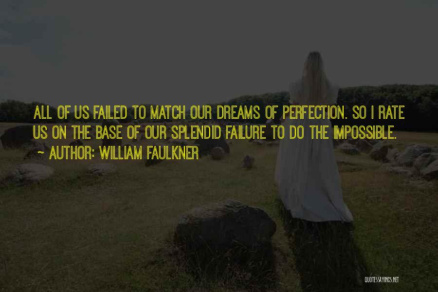 Failed Dreams Quotes By William Faulkner