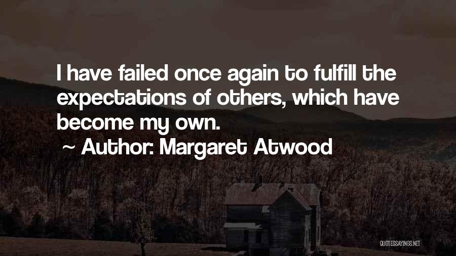 Failed Expectations Quotes By Margaret Atwood