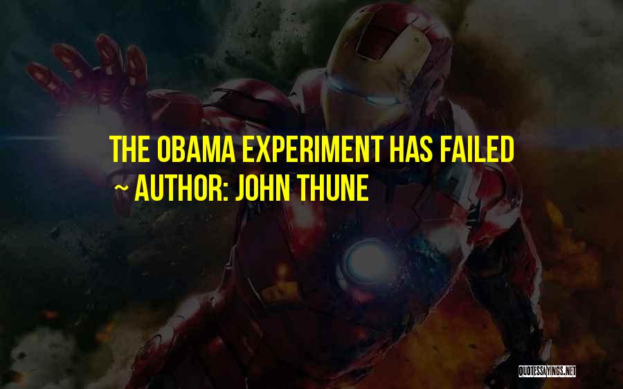 Failed Experiment Quotes By John Thune