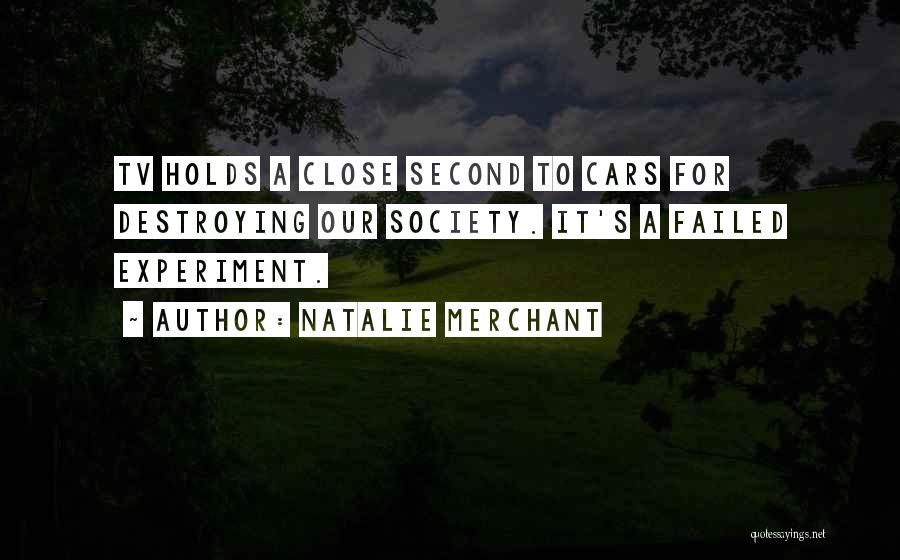 Failed Experiment Quotes By Natalie Merchant