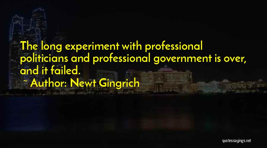 Failed Experiment Quotes By Newt Gingrich