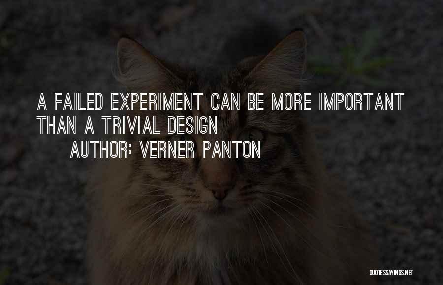 Failed Experiment Quotes By Verner Panton