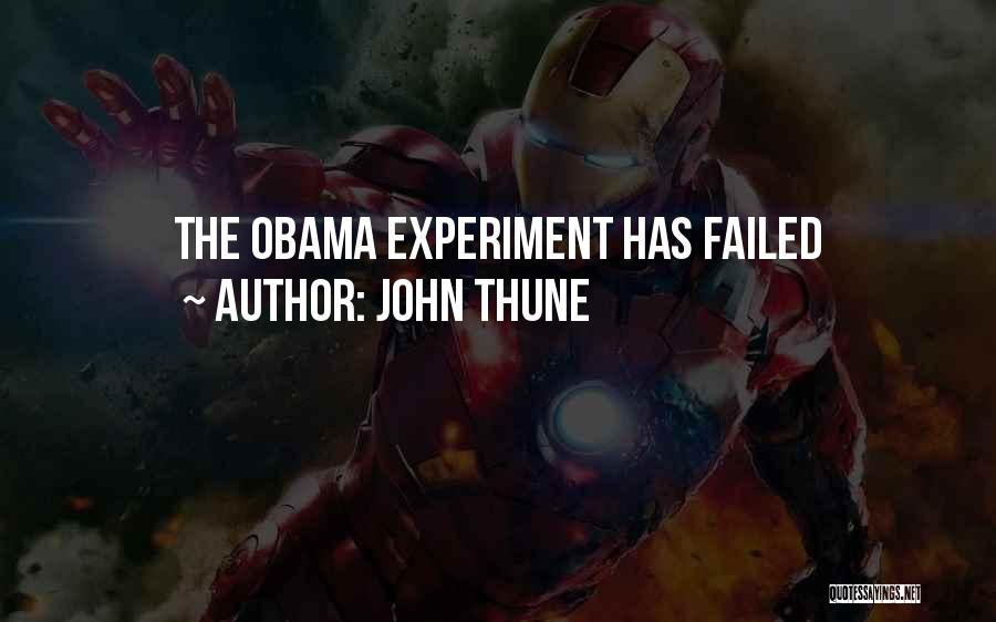 Failed Experiments Quotes By John Thune