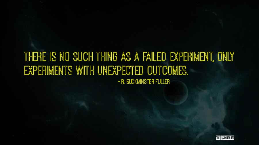 Failed Experiments Quotes By R. Buckminster Fuller