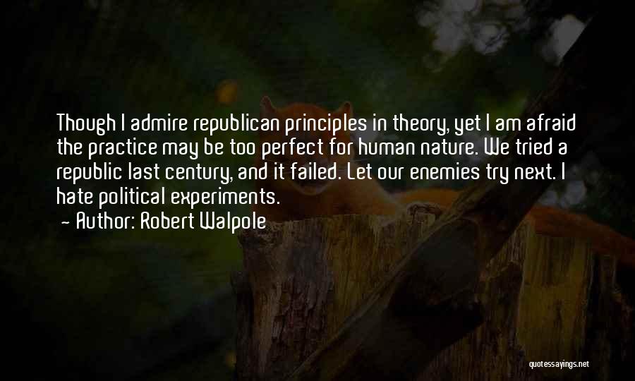 Failed Experiments Quotes By Robert Walpole