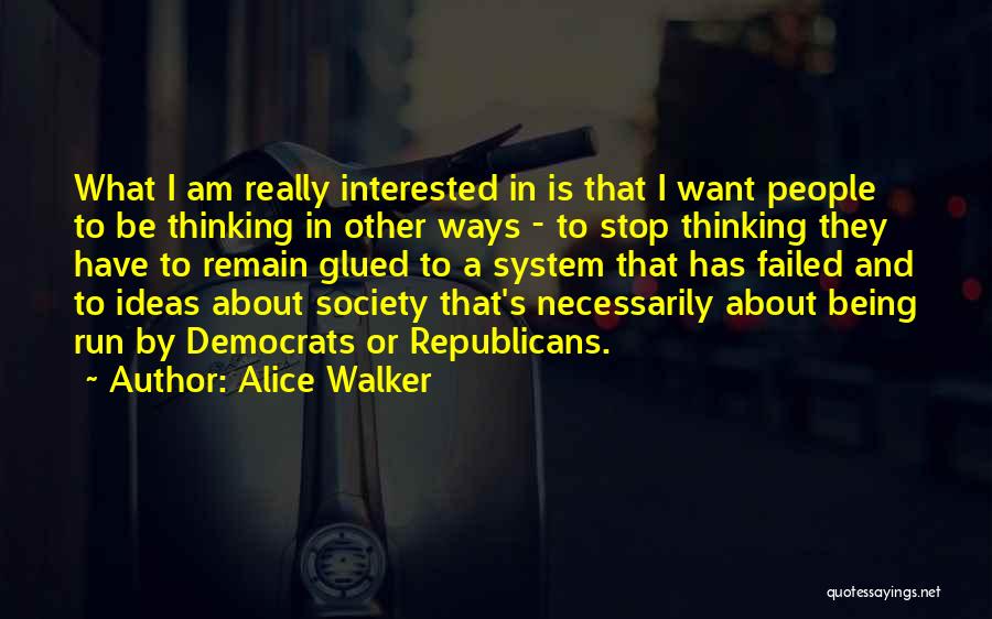 Failed Ideas Quotes By Alice Walker