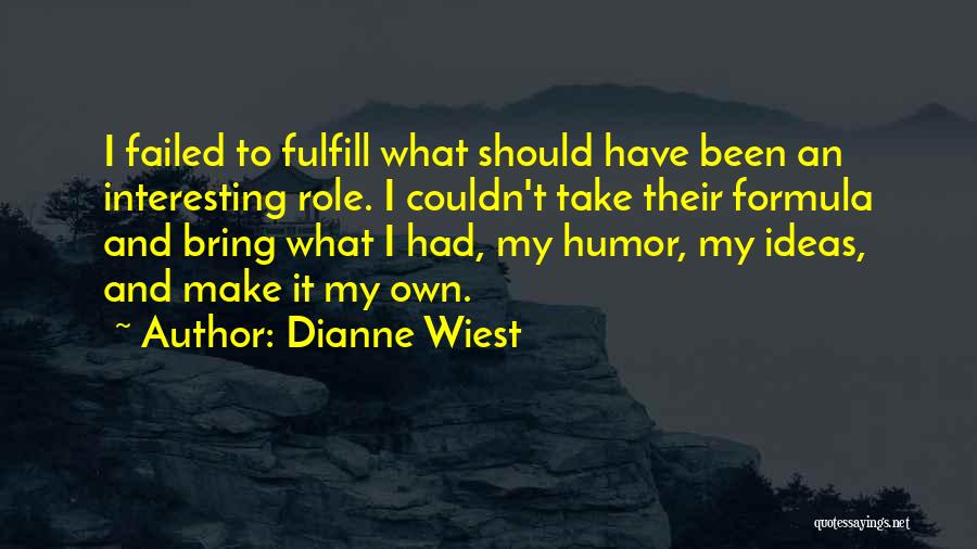 Failed Ideas Quotes By Dianne Wiest