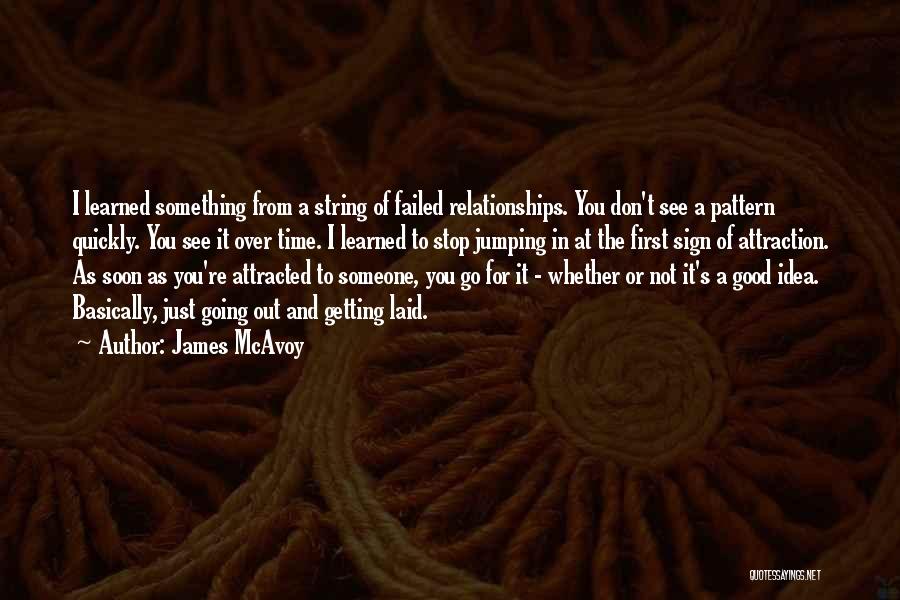 Failed Ideas Quotes By James McAvoy