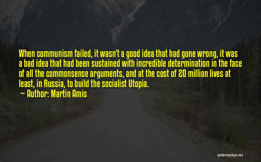 Failed Ideas Quotes By Martin Amis