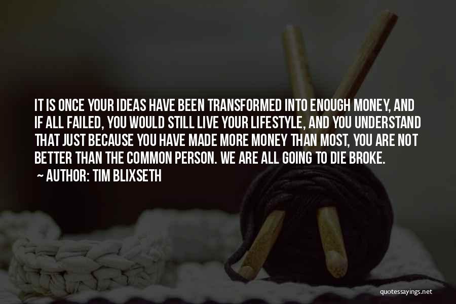 Failed Ideas Quotes By Tim Blixseth