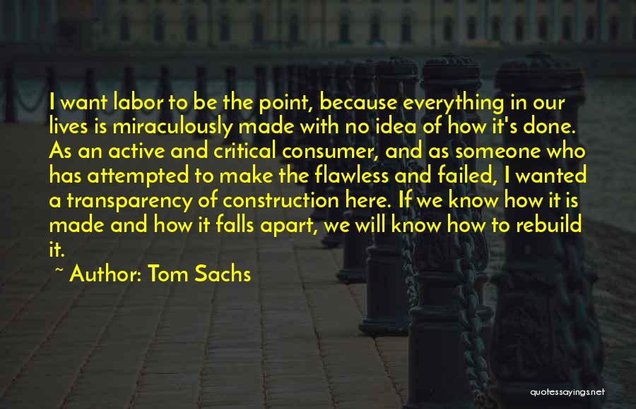 Failed Ideas Quotes By Tom Sachs