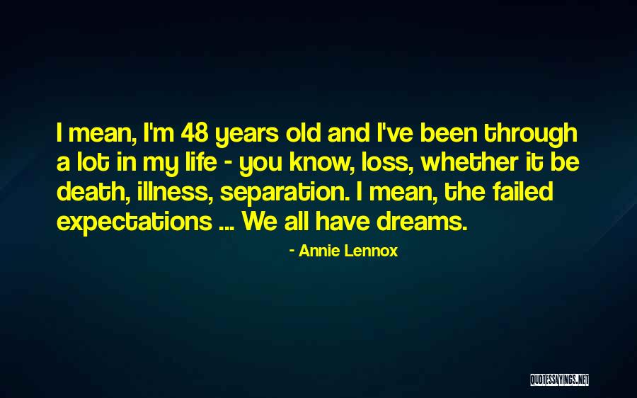 Failed In My Life Quotes By Annie Lennox Failed In My Life Quotes By Annie Lennox
