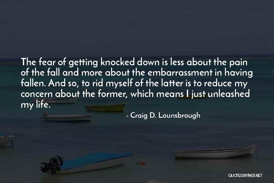 Failed In My Life Quotes By Craig D. Lounsbrough Failed In My Life Quotes By Craig D. Lounsbrough