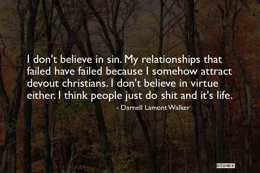 Failed In My Life Quotes By Darnell Lamont Walker Failed In My Life Quotes By Darnell Lamont Walker